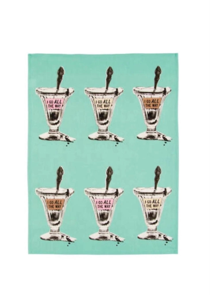 Tea Towel | I go all the way