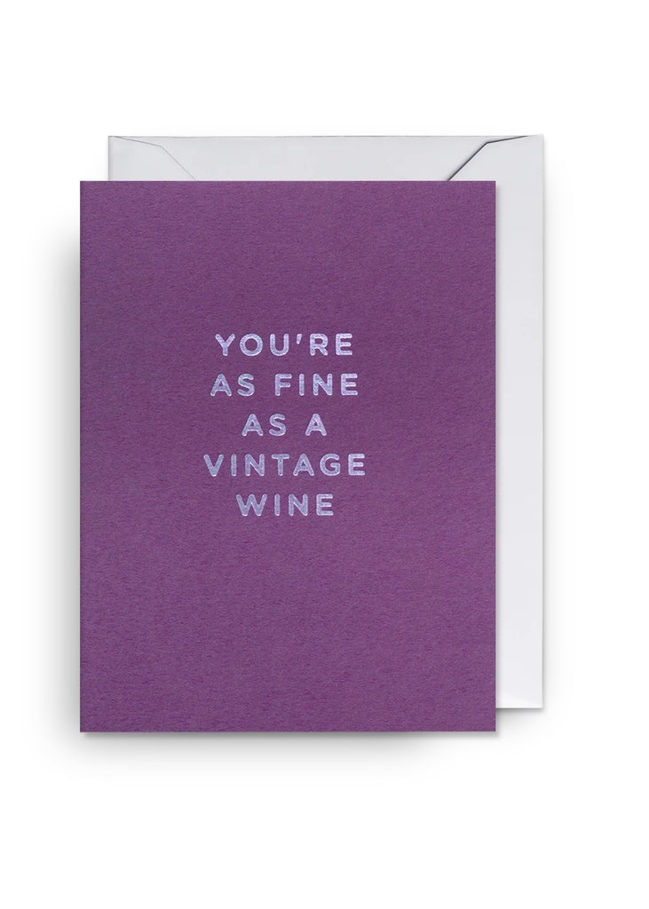 Card | You’re as fine as vintage wine