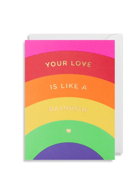 Card | Your Love Is Like A Rainbow