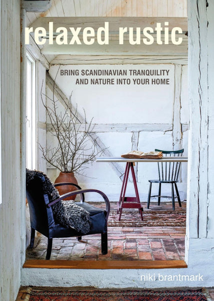 Book | Relaxed Rustic: Bring the Tranquility of Nature Into Your Home (Niki Brantmark)