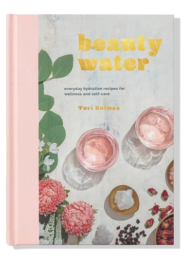 Book | Beauty Water (everyday hydration recipes for wellness & self care)